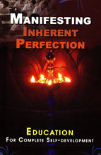 Manifesting Inherent Perfection: Education for Complete Self-Development [Hardcover] Eminent Contributors - From the Archives of the Vedanta Kesari