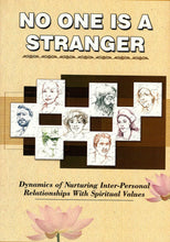 No One is a Stranger: Dynamics of Nurturing Inter-Personal Relationships with Spiritual Values The Editors of the Vedanta Kesari
