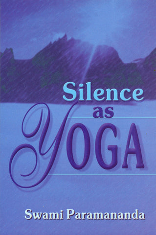 Silence as Yoga Swami Paramananda