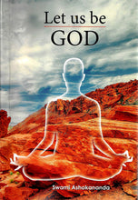 Let Us be God [Paperback] Swami Ashokananda