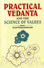 Practical Vedanta and the Science of Values [Paperback] Swami Ranganathananda