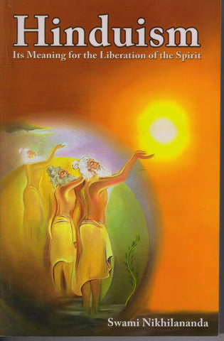 HINDUISM its meaning for the liberation of the spirit [Unknown Binding] Swami Nikhilananda