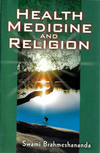 Health, Medicine and Religion Brahmeshananda, Swami