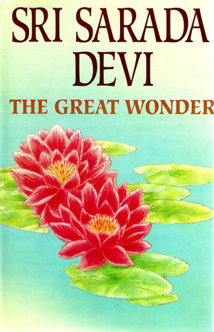 Sarada Devi: The Great Wonder [Hardcover] Advaita Ashrama