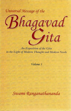 Universal Message of the Bhagavad Gita: An Exposition of the Gita in the Light of Modern Thought and Modern Needs, Volume 3 [Hardcover] Ranganathananda