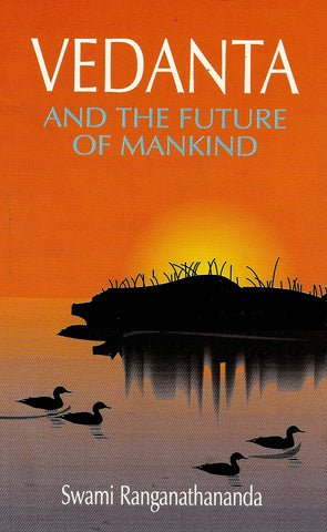 Vedanta and the Future of Mankind Swami Ranganathananda