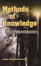 Methods of Knowledge - According to Advaita Vedanta [Hardcover] Swami Satprakashananda