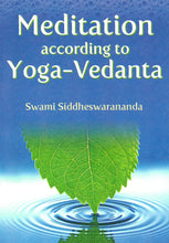 Meditation According to Yoga Vedanta [Paperback] Swami Siddheswarananda