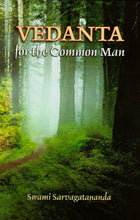 Vedanta for the Common Man [Paperback] Sarvagatananda, Swami
