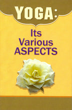 Yoga: Its Various Aspects Advaita, Ashram