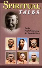Spiritual Talks -- By the First Disciples of Sri Ramakrishna [Paperback] Ramakrishna the First Disciples of by
