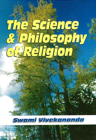 The Science and Philosophy of Religion Swami Vivekananda