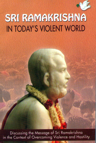 Sri Ramakrishna In Today's Violent World --