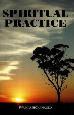 Spiritual Practice: Its Conditions and Preliminaries [Paperback] Swami Ashokananda