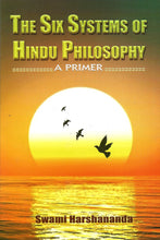 The Six Systems of Hindu Philosophy: A Primer [Paperback] Swami Harshananda