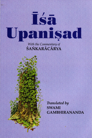 Isha Upanishad: With the Commentary of Shankaracharya [Paperback] Gambhirananda, Swami