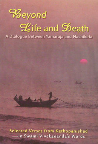 Beyond Life and Death [Paperback] A compilation Vedanta Kesari