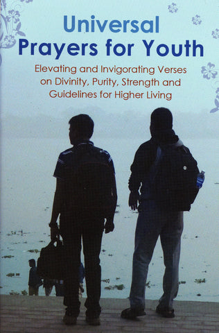 Universal Prayers for Youth Compiled and edited by Swami Atmashraddhananda